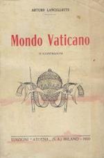 Mondo vaticano : storia aneddotica della città vaticana