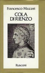 Cola di Rienzo : la fantastica vita e l'orribile morte del tribuno del popolo romano