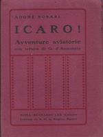 Icaro! Avventure aviatorie. Con lettera di G. d'Annunzio