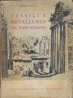 Tessili e metallurgi nel foro romano. Appendice Industria: Forza di Roma