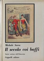 Il secolo coi baffi : storia curiosa dell'Ottocento