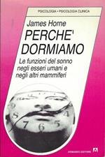 Perché dormiamo : le funzioni del sonno negli esseri umani e negli altri mammiferi