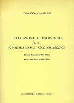 Istituzione e individuo nel neoidealismo anglosassone : Bernard Bosanquet (1849-1923) e Mary Parker Follett (1868-1933)