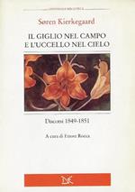 Il giglio nel campo e l'uccello nel cielo : discorsi 1849-1851