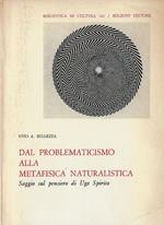 Dal problematicismo alla metafisica naturalistica : saggio sul pensiero di Ugo Spirito