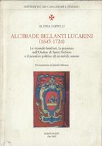 Alcibiade Bellanti Lucarini (1645-1724) : le vicende familiari, la presenza nell'Ordine di Santo Stefano e il pensiero politico di un nobile senese