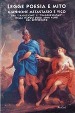 Legge, poesia e mito: Giannone Metastasio e Vico fra tradizione e trasgressione nella Napoli degli anni venti del Settecento