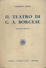 Il teatro di G. A. Borgese : saggio critico