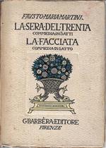 La sera del trenta : commedia in tre atti La facciata : commedia in un atto