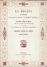 La regata di Venezia : composizione poetica in dialetto veneziano, cui fa seguito una lettera sul medesimo argomento di Emanuele Antonio Cav. Cicogna