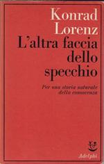 L' altra faccia dello specchio : per una storia naturale della conoscenza