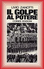 Il golpe al potere : il neomilitarismo sudamericano : tre cronache e un saggio