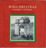 Roma ieri e oggi : immagini a confronto: un suggestivo album di fotografie antiche e moderne