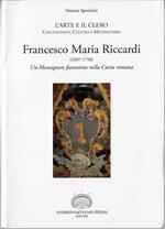 Francesco Maria Riccardi (1697-1758). Un monsignore fiorentino nella Curia romana