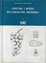 Strutture e mervati dell'agricoltura meridionale v. 4: Vino