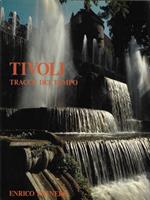 Tivoli. Tracce del tempo