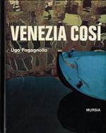 Venezia cosi : le sette chiavi per conoscere la citta