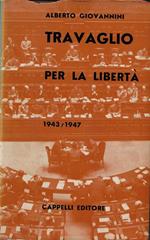 Travaglio per la libertà: 1943 - 1947