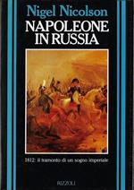 Napoleone in Russia, 1812 : tramonto di un sogno imperiale