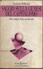 Saggio sulla genesi del capitalismo : alle origini della modernità