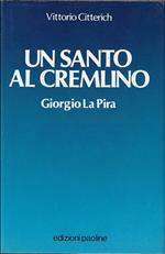 Un santo al Cremlino. Giorgio La Pira