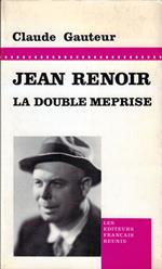 Jean Renoir, la double mèprise : 1925-1939