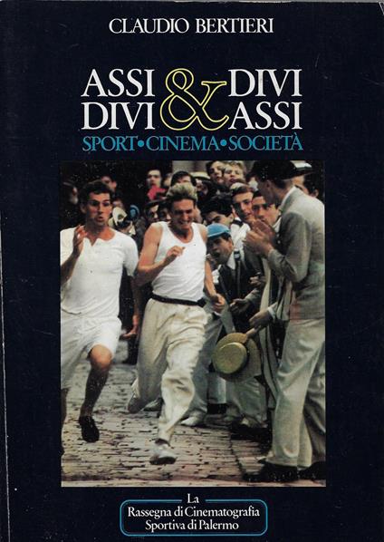 Assi & divi, divi & assi : sport, cinema, società - Claudio Bertieri - copertina