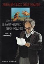 Jean-Luc Godard par Jean-Luc Godard. Tome 2 : 1984-1988