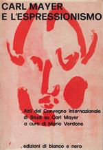 Carl Mayer e l'Espressionismo : Atti del convegno di studi su Carl Mayer