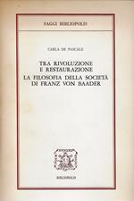 Tra rivoluzione e restaurazione. La filosofia della società di Franz von Baader