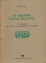 Le ragioni della politica : J. J. Rousseau dal Discorso sull'ineguaglianza al Contratto