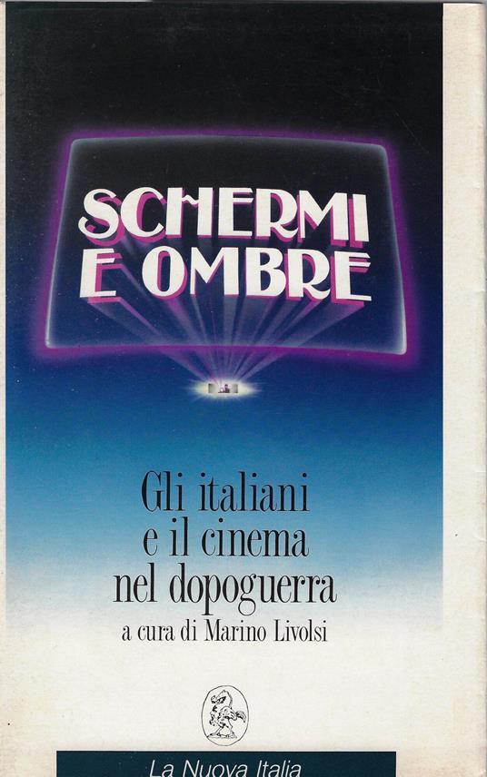 Schermi e ombre : gli italiani e il cinema nel dopoguerra - Marino Livolsi - copertina