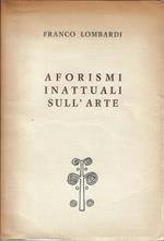 Aforismi inattuali sull'arte seguiti da alcune Noterelle in tema di linguaggio