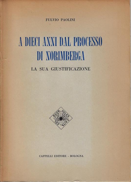 A dieci anni dal processo di Norimberga : la sua giustificazione - copertina