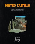 Dentro Castello : gli uomini, le storie, gli itinerari reconditi del più affascinante quartiere di Cagliari