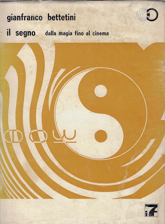 Il segno : dalla magia fino al cinema - Gianfranco Bettetini - copertina