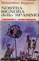 Nostra Signora dello Spasimo : l'Inquisizione e i sistemi inquisitori