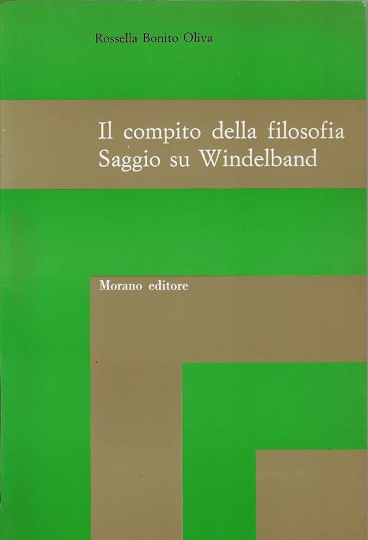 Il compito della filosofia : saggio su Windelband - Rossella Bonito Oliva - copertina