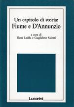 Un capitolo di storia : Fiume e D'Annunzio : atti del convegno, Gardone Riviera-San Pelagio, 27-28 ottobre 1989