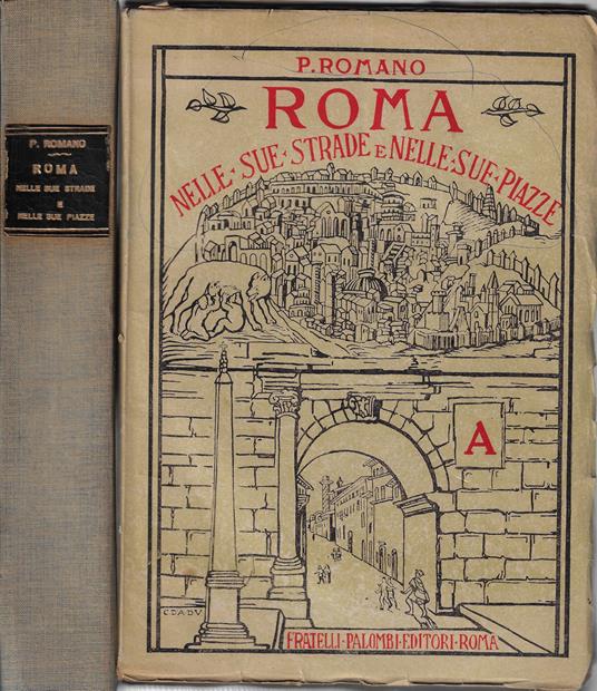 Roma nelle sue strade e nelle sue piazze. Nove fascicoli, Dal fascicolo A al fsscicolo U-Z - Pietro Romano - copertina