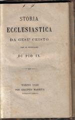 Storia ecclesiastica da Gesù Cristo sino al pontificato di Pio IX