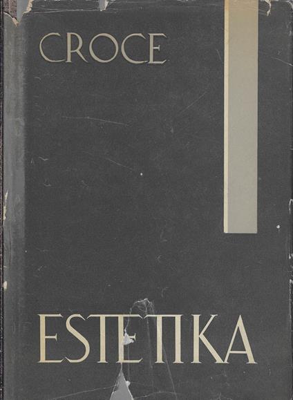 Estetika kao nauka o izrazu i opca lingvistika : teorija i historija - Benedetto Croce - copertina