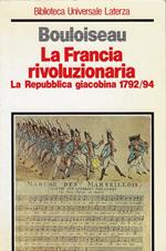 Francia rivoluzionaria : la repubblica giacobina, 1792-1794