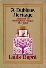 A dubious heritage : studies in the philosophy of religion after Kant