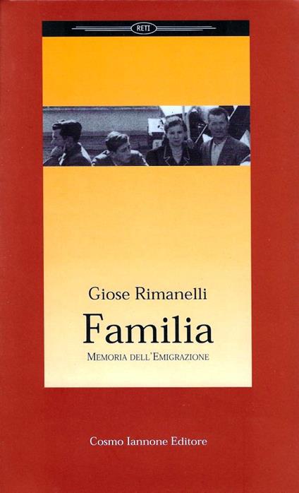 Familia : memoria dell'emigrazione - Giose Rimanelli - copertina