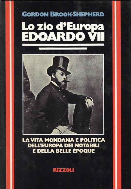 Lo zio d'Europa Edoardo VII - Gordon Brook-Shepherd - copertina