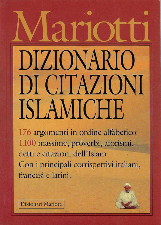 Dizionario di citazioni islamiche : sentenze, aforismi, massime, passi, versi e proverbi per avvicinarsi alla saggezza dell'Islam - copertina