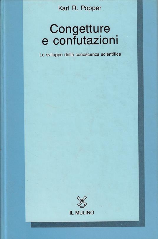 Congetture e confutazioni : lo sviluppo della conoscenza scientifica - Karl R. Popper - copertina