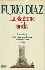 La stagione arida : riflessioni sulla vita civile d'Italia dal dopoguerra ad oggi