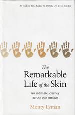 The Remarkable Life of the Skin: An intimate journey across our surface